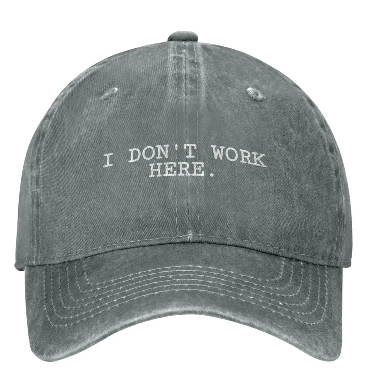 I DON'T WORK HERE Baseball Cap