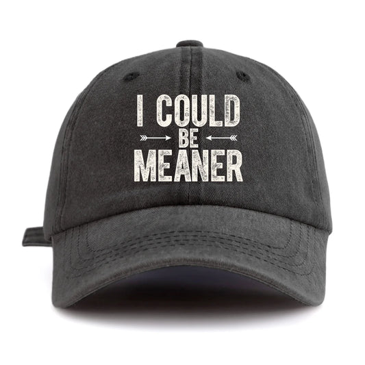 I COULD B MEANER Print Washed Baseball Cap For Adults
