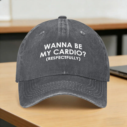 Wanna Be My Daily Cardio Casual Baseball Cap