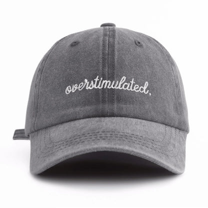 Overstimulated. Embroidered Washed Baseball Cap