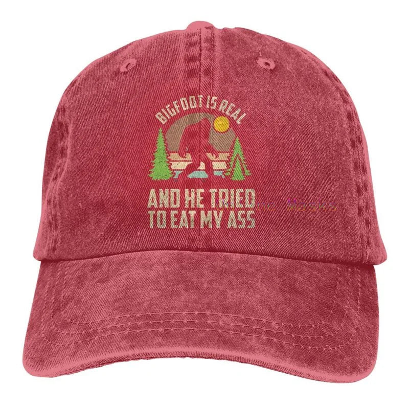 Bigfoot Is Real and He Tried to Eat My Ass Baseball Cap
