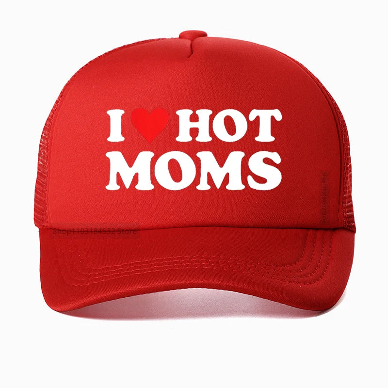 Funny I LOVE HOT MOMS Baseball Cap