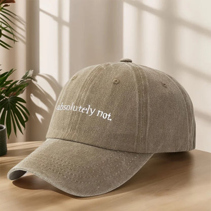 Absolutely Not Embroidery Baseball Cap