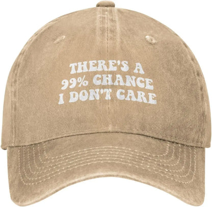 There's A 99% Chance I Don't Care Hat (3) Baseball Cap For Women Men