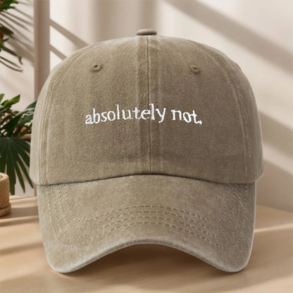 Absolutely Not Embroidery Baseball Cap