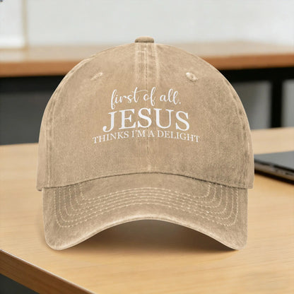 Baseball Cap First of All Jesus Thinks I’m A Delight Baseball Caps