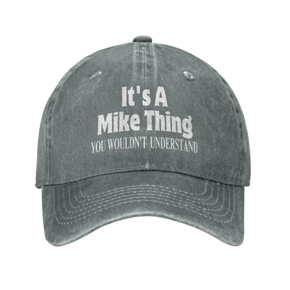 It's A Mike Thing You Wouldn't Understand Denim Hat Baseball Cap