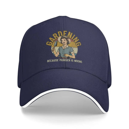 Gardening Because Murder Is Wrong Baseball Cap