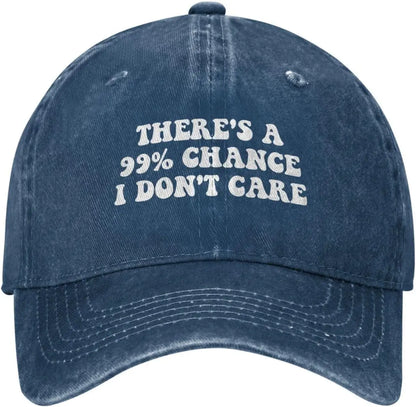 There's A 99% Chance I Don't Care Hat (3) Baseball Cap For Women Men