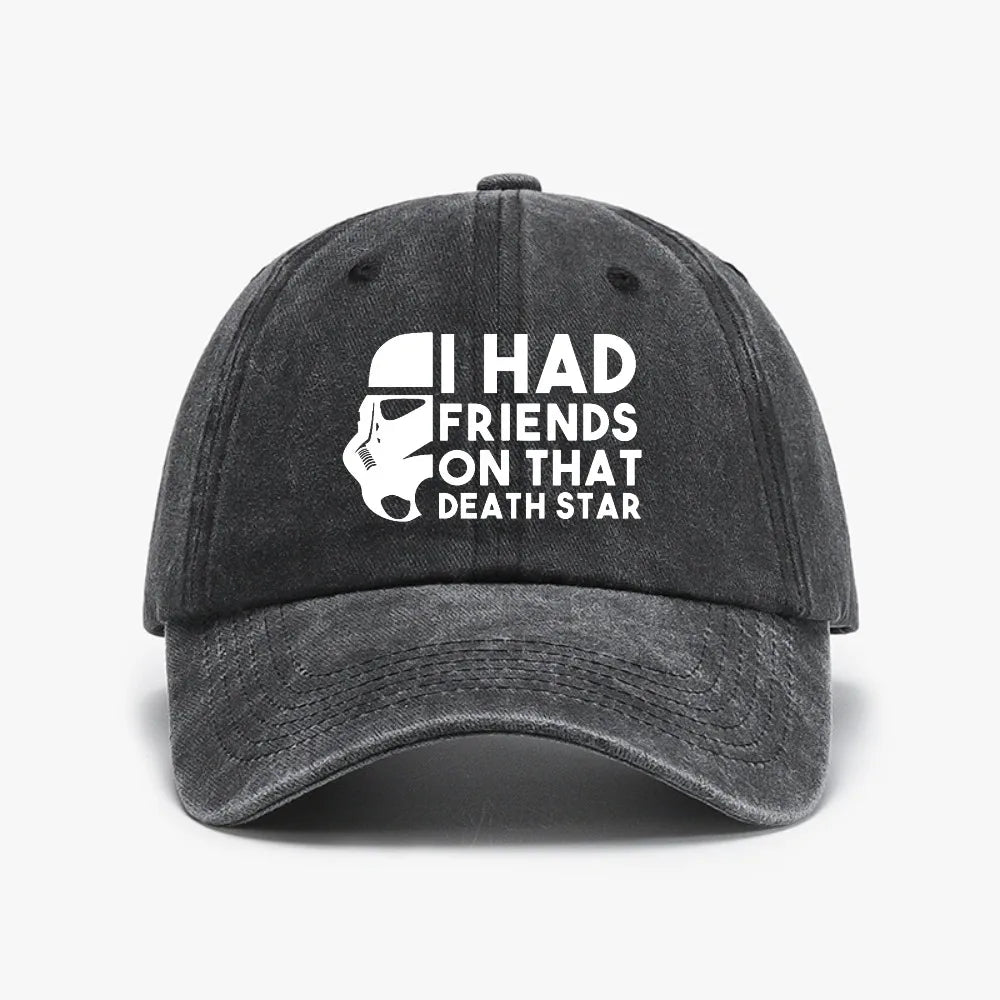 I Had Friends On That Death Star Baseball Cap