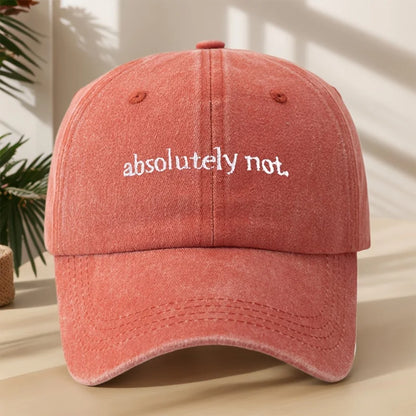 Absolutely Not Embroidery Baseball Cap