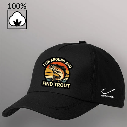 Fish Around and Find Trout Baseball Cap