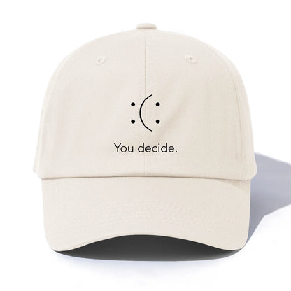 YOU DECIDE Print Baseball Cap For Adults
