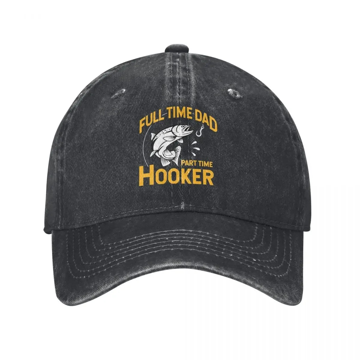 Full Time Dad Part Time Hooker Baseball Cap