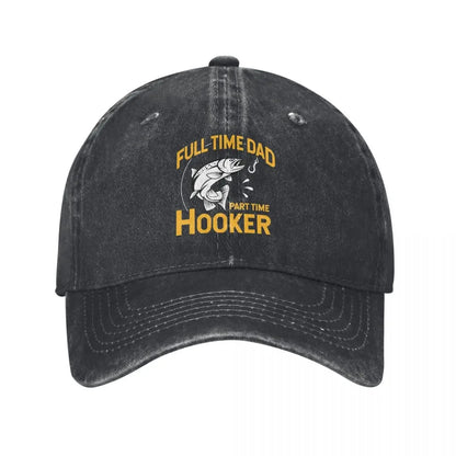 Full Time Dad Part Time Hooker Baseball Cap