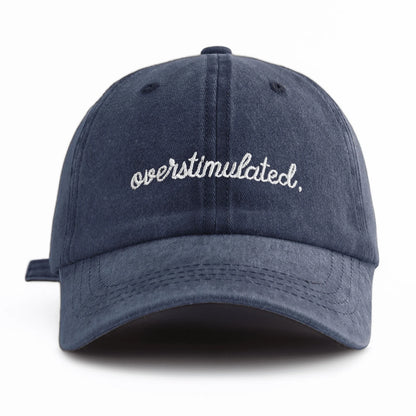 Overstimulated. Embroidered Washed Baseball Cap