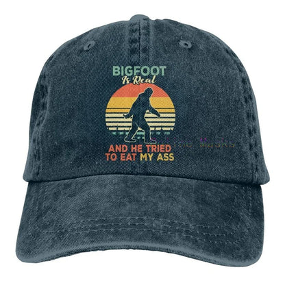 Bigfoot Is Real and He Tried to Eat My Ass Baseball Cap