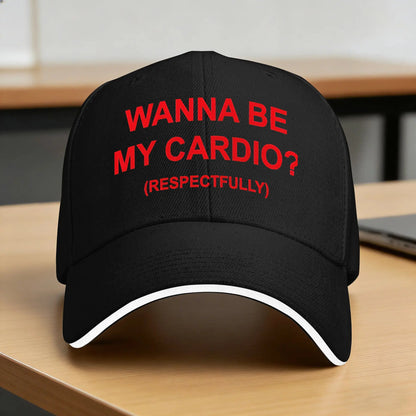 Wanna Be My Cardio Respectfully Funny Gym Baseball Cap