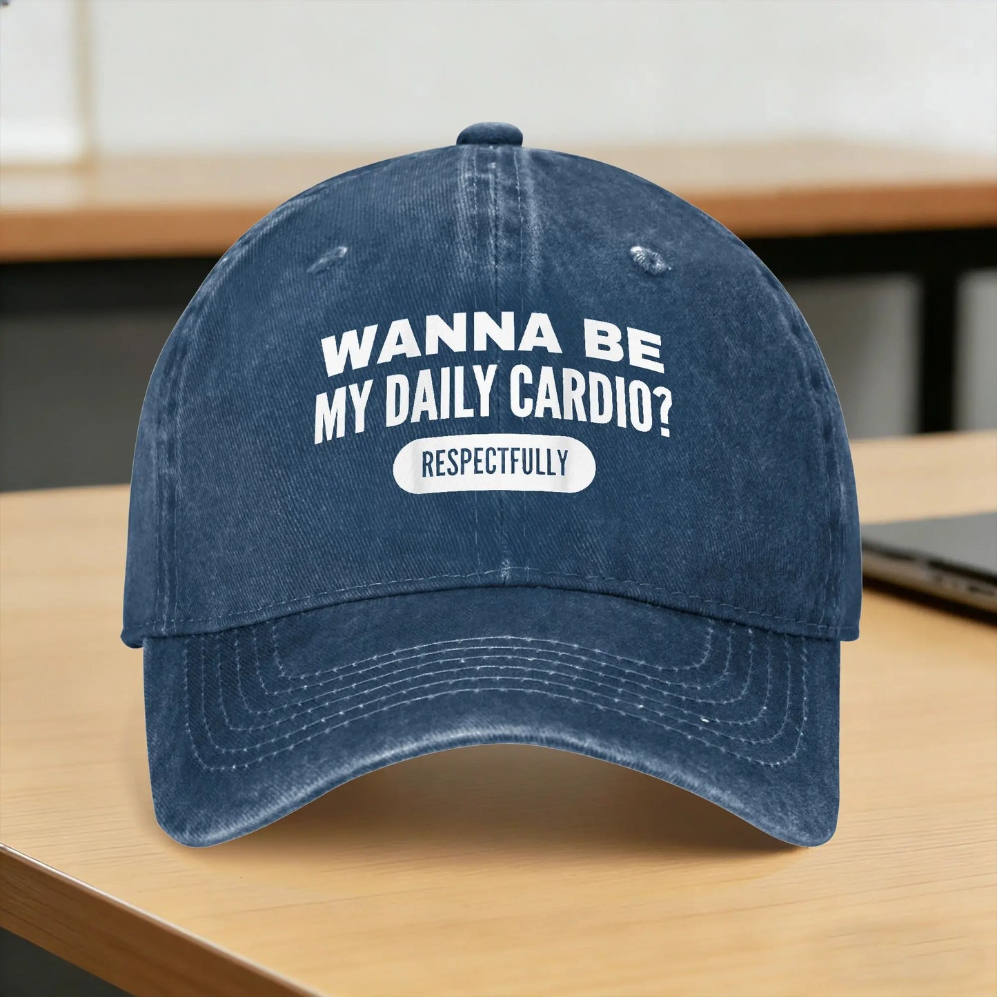 Wanna Be My Daily Cardio Funny Gym Saying Casual Baseball Cap