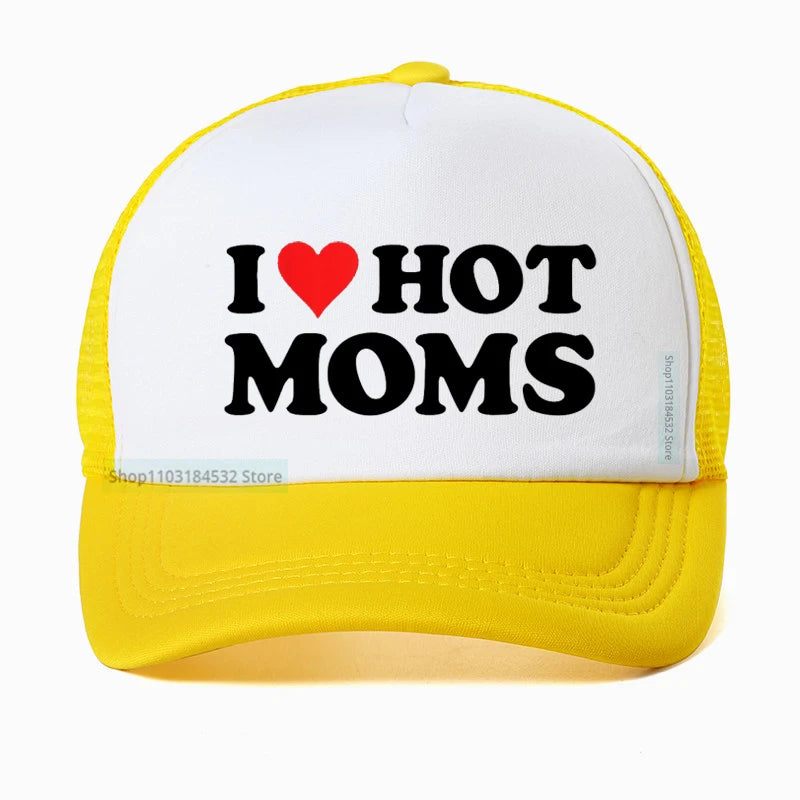 Funny I LOVE HOT MOMS Baseball Cap