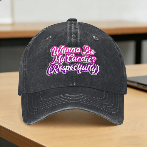 Wanna Be My Cardio Respectfully Funny Workout Fitness Baseball Cap
