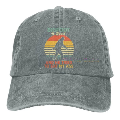 Bigfoot Is Real and He Tried to Eat My Ass Baseball Cap