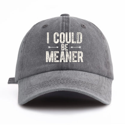 I COULD B MEANER Print Washed Baseball Cap For Adults