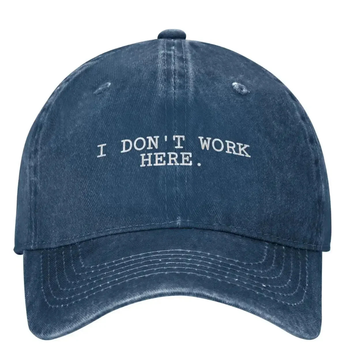 I DON'T WORK HERE Baseball Cap