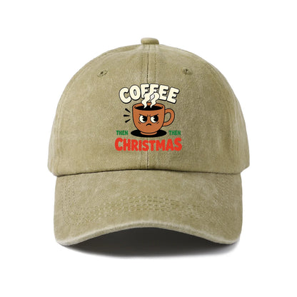 Coffee Then Christmas Baseball Cap
