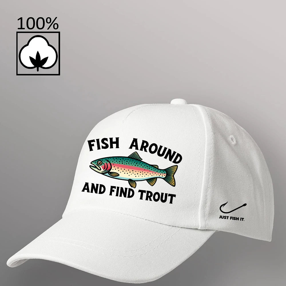 Fish Around and Find Trout Baseball Cap