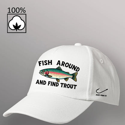 Fish Around and Find Trout Baseball Cap