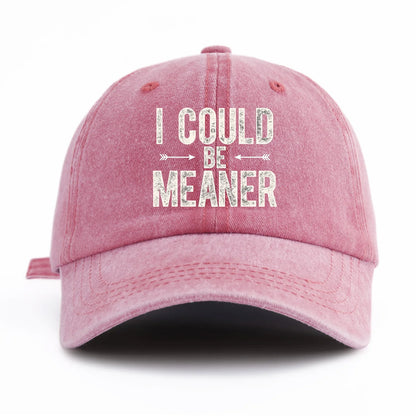 I COULD B MEANER Print Washed Baseball Cap For Adults