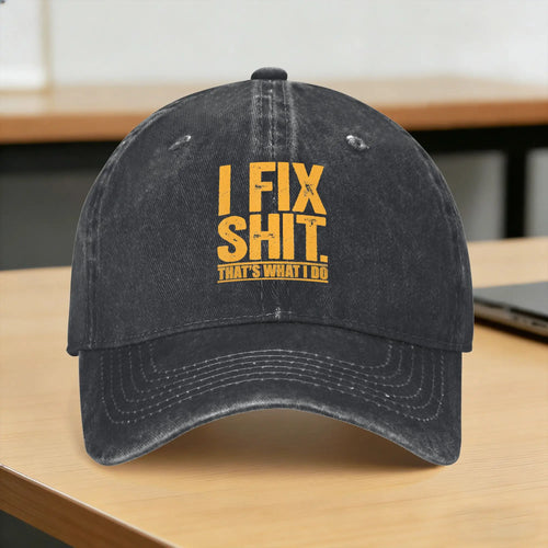 I Fix Shit That's What I Do Tshirt Mechanic Father Dad Sun Baseball Cap