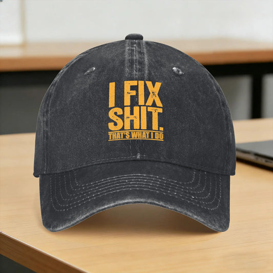 I Fix Shit That's What I Do Tshirt Mechanic Father Dad Sun Baseball Cap