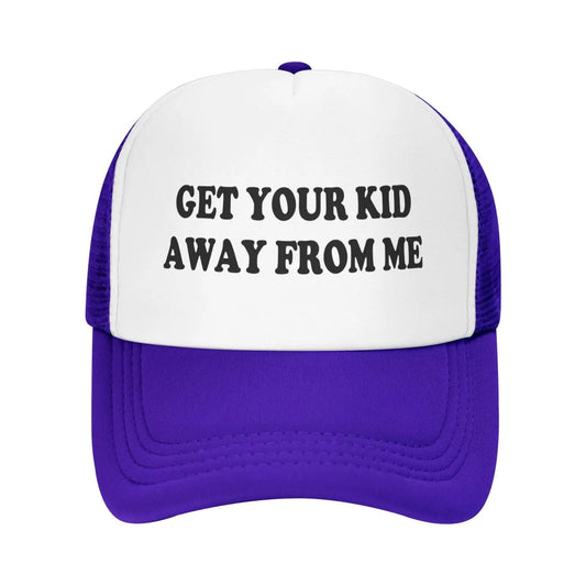 Get Your Kid Away From Me Hat Men Trucker Hats Women Baseball Cap