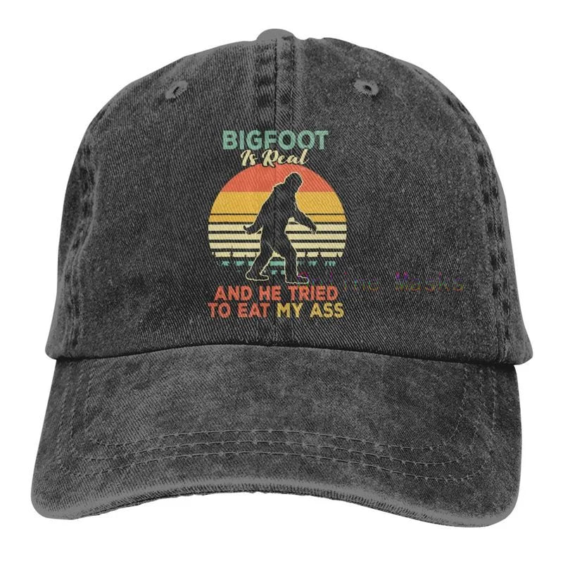 Bigfoot Is Real and He Tried to Eat My Ass Baseball Cap